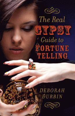 bokomslag Real Gypsy Guide to Fortune Telling, The