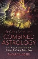 bokomslag Secrets of the Combined Astrology - The Full 144 Combinations of the Chinese & Western Zodiac Signs