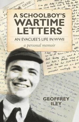 bokomslag Schoolboy`s Wartime Letters: An Evacuus Life in WWII a Personal Memoir