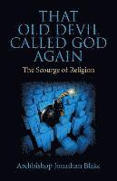 bokomslag That Old Devil Called God Again - The Scourge of Religion