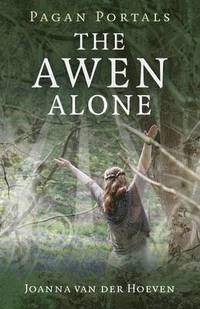 bokomslag Pagan Portals - The Awen Alone - Walking the Path of the Solitary Druid