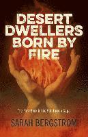 bokomslag Desert Dwellers Born By Fire - The First Book in the Paintbrush Saga