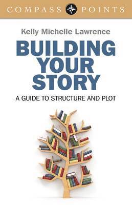 bokomslag Compass Points: Building Your Story  A guide to structure and plot