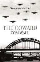 Tom Wall - Coward, The – Conscience on trial, Häftad