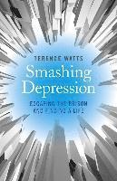 bokomslag Smashing Depression - Escaping the Prison and Finding a Life