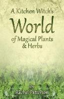 bokomslag Kitchen Witch`s World of Magical Herbs & Plants, A