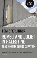 bokomslag Romeo and Juliet in Palestine  Teaching Under Occupation
