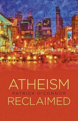 bokomslag Atheism Reclaimed