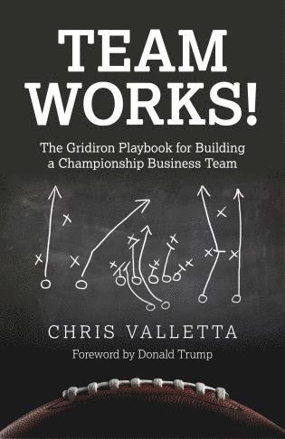 bokomslag Team WORKS! - The Gridiron Playbook for Building a Championship Business Team.