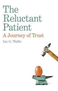 bokomslag Reluctant Patient: A Journey of Trust, The