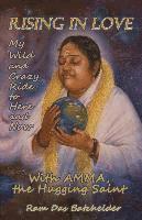 bokomslag Rising in Love - My Wild and Crazy Ride to Here and Now, with Amma, the Hugging Saint