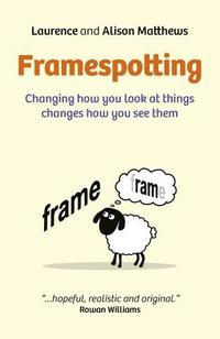 bokomslag Framespotting - Changing how you look at things changes how you see them