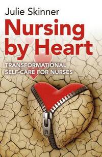 bokomslag Nursing by Heart  transformational selfcare for nurses