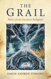 bokomslag Grail, The - Relic of an Ancient Religion