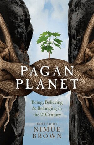 Nimue Brown, Nimue Brown - Pagan Planet – Being, Believing & Belonging in the 21Century, Häftad