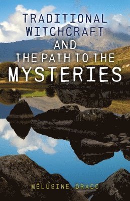 Traditional Witchcraft and the Path to the Mysteries 1