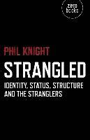 bokomslag Strangled - Identity, Status, Structure and The Stranglers