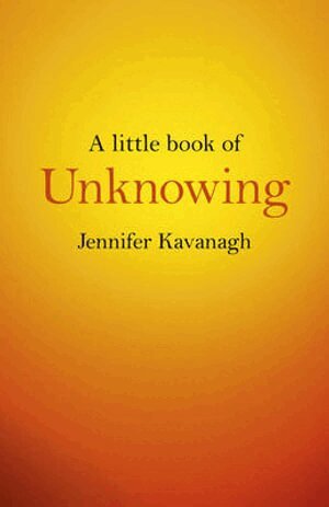 Jennifer Kavanagh - Little Book of Unknowing, A, Häftad