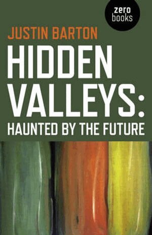 Justin Barton - Hidden Valleys: Haunted by the Future, Häftad