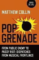 bokomslag Pop Grenade - From Public Enemy to Pussy Riot - Dispatches from Musical Frontlines