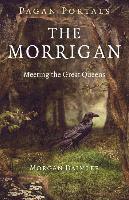 bokomslag Pagan Portals  The Morrigan  Meeting the Great Queens