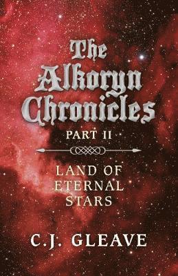 bokomslag Alkoryn Chronicles Part II, The - Land of Eternal Stars