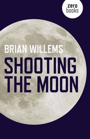 Brian Willems - Shooting the Moon, Häftad