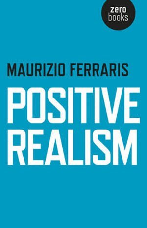 Maurizio Ferraris - Positive Realism, Häftad