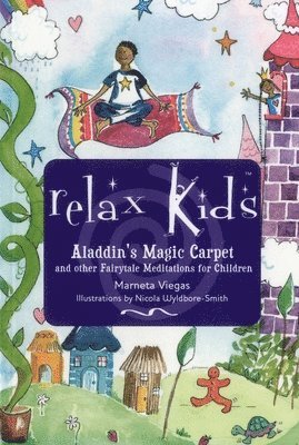 bokomslag Relax Kids: Aladdin`s Magic Carpet - Let Snow White, the Wizard of Oz and other fairytale characters show you and your child how to meditate