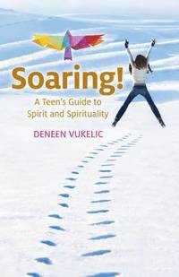 bokomslag Soaring  A Teen`s Guide to Spirit and Spirituality