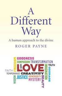 bokomslag Different Way, A - A human approach to the divine