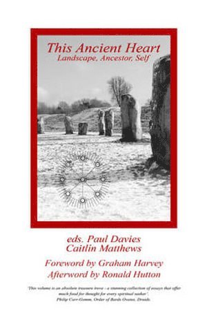 Paul Davies, CaitlÃ  n Matthews, Paul Davies, Caitlín Matthews - This Ancient Heart: Landscape, Ancestor, Self, Häftad