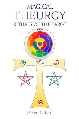 Magical Theurgy - Rituals of the Tarot 1