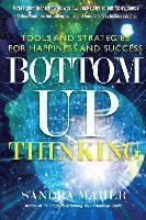 Sandra Maher - Bottom-Up Thinking: Tools and Strategies for Happiness and Success, Häftad