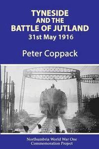 bokomslag Tyneside And The Battle Of Jutland