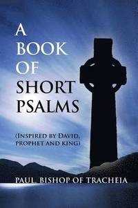 bokomslag A Book of Short Psalms