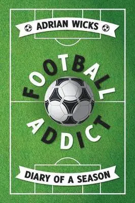 Adrian Wicks - Football Addict, Häftad. Tillgänglighet: Lägg i varukorg