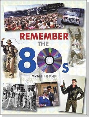 Michael Heatley - Remember the 80s, Inbunden