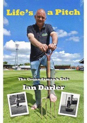 Ian Darler - Life's a Pitch - A Groundsman's Tale, Häftad