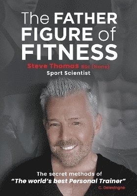 Steve Thomas - Father Figure of Fitness, Häftad