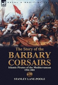 bokomslag The Story of the Barbary Corsairs