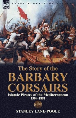 bokomslag The Story of the Barbary Corsairs