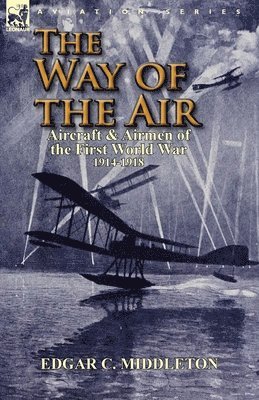 Edgar C Middleton, Edgar C. Middleton - Way of the Air, Häftad