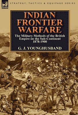 George John Younghusband, G. J. Younghusband - Indian Frontier Warfare, Inbunden
