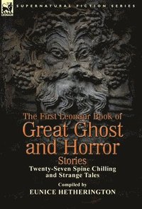 bokomslag The First Leonaur Book of Great Ghost and Horror Stories