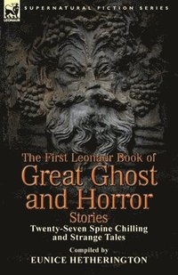 bokomslag First Leonaur Book of Great Ghost and Horror Stories