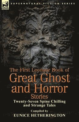 The First Leonaur Book of Great Ghost and Horror Stories 1