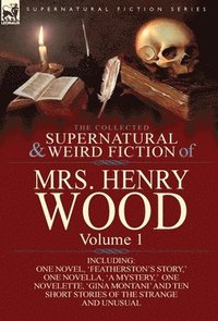 bokomslag Collected Supernatural and Weird Fiction of Mrs Henry Wood