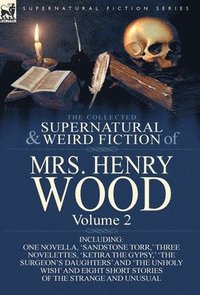 bokomslag Collected Supernatural and Weird Fiction of Mrs Henry Wood