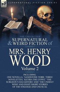 bokomslag Collected Supernatural and Weird Fiction of Mrs Henry Wood